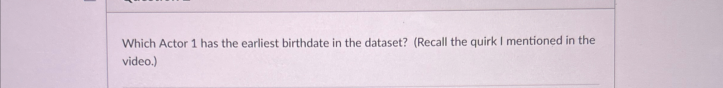 Which Actor 1 has the earliest birthdate in the