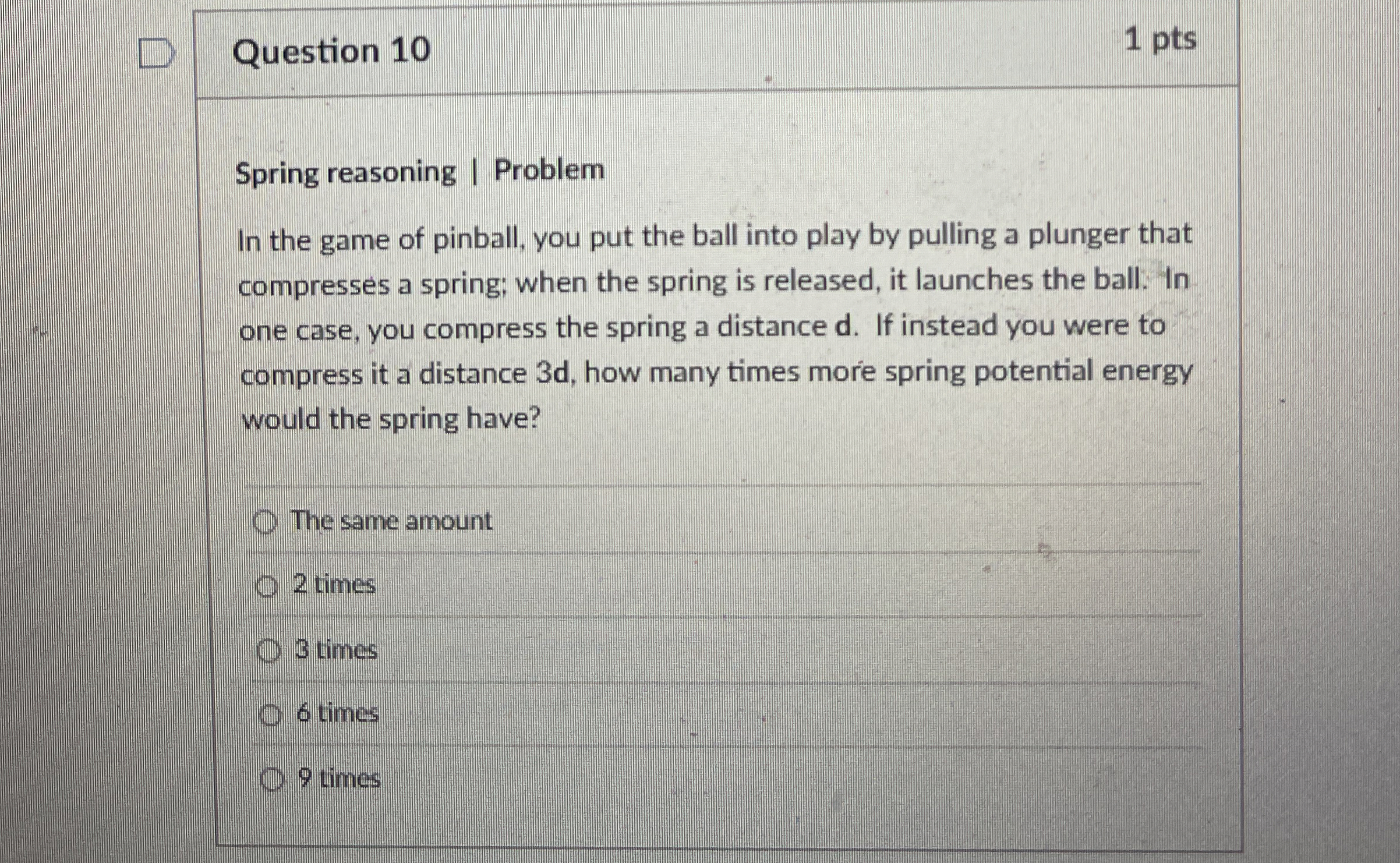 Question 1 0 1 pts Spring reasoning | Problem In