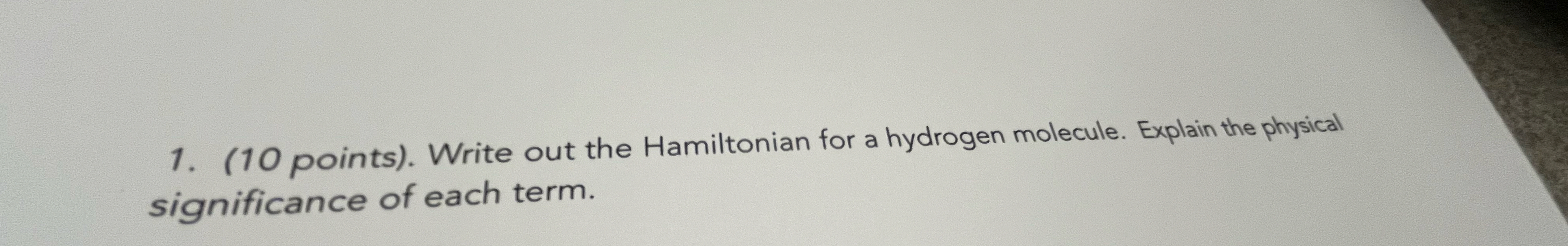 ( 1 0 points ) . Write out the Hamiltonian for a