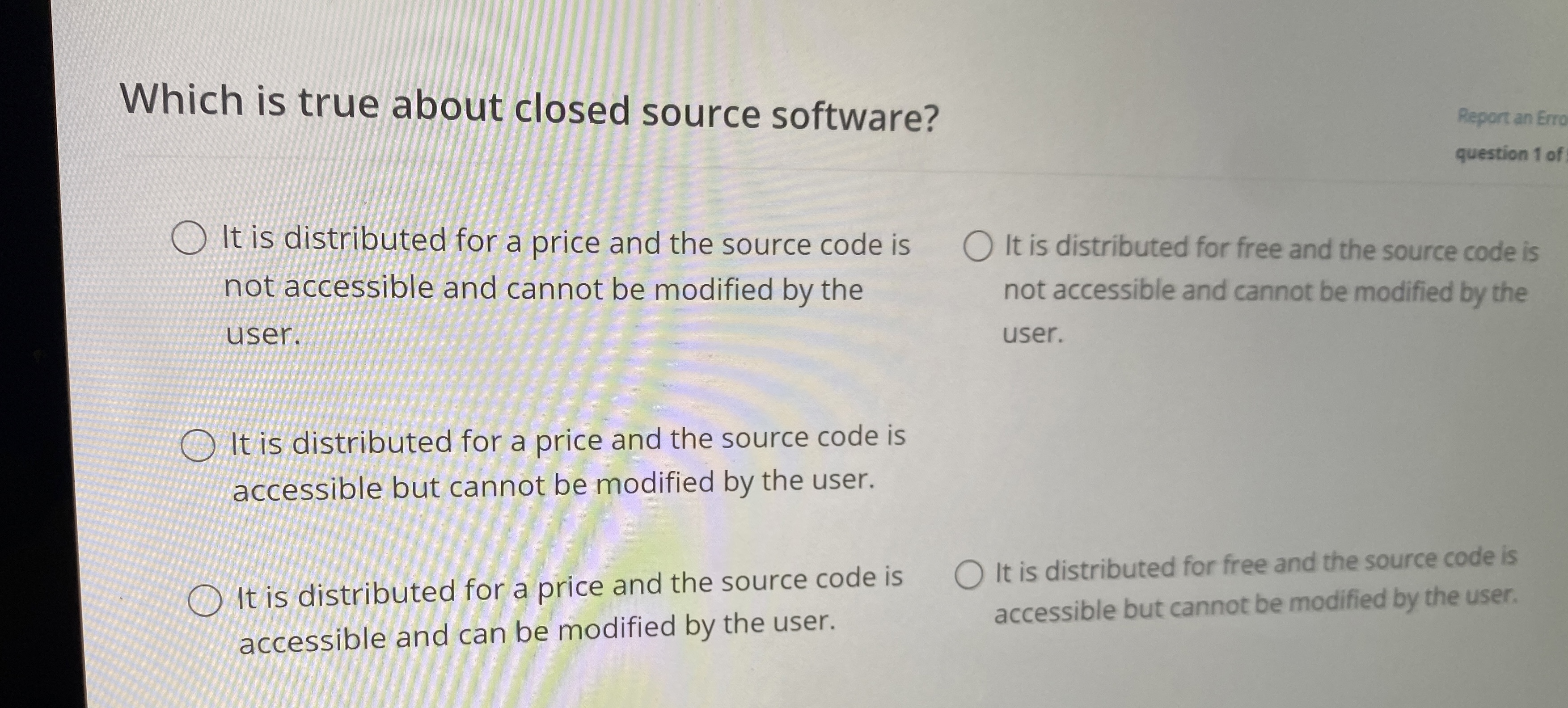 Which is true about closed source software?