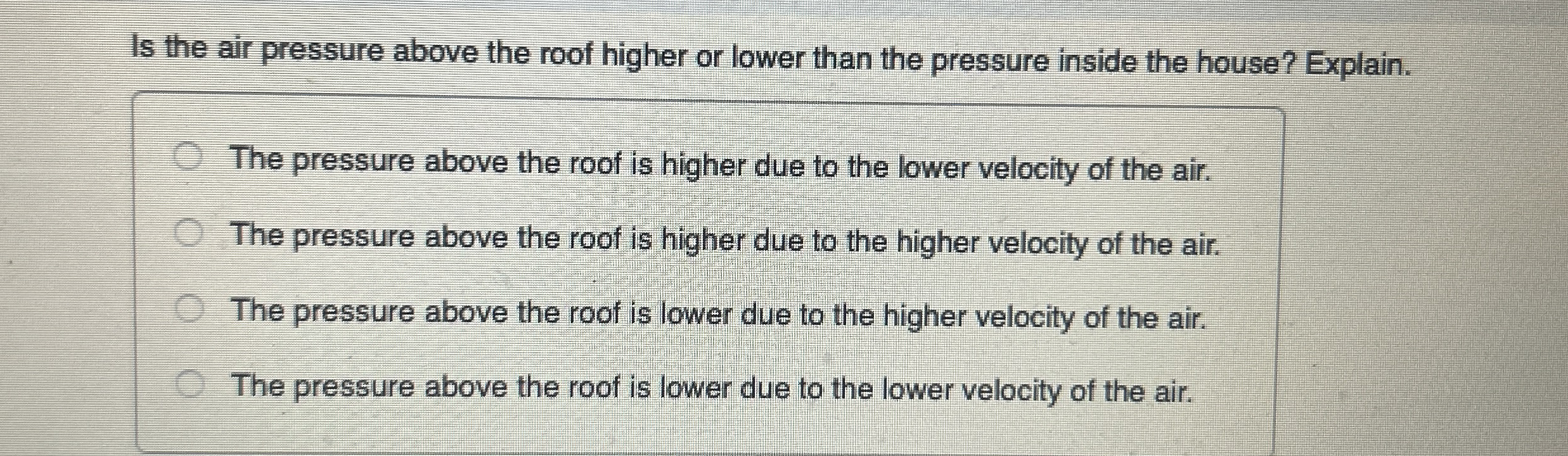 Is the air pressure above the roof higher or