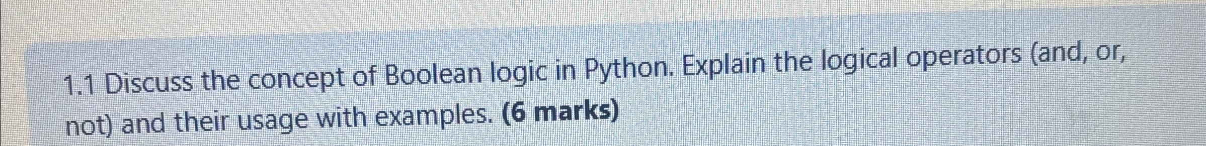 1 . 1 Discuss the concept of Boolean logic in