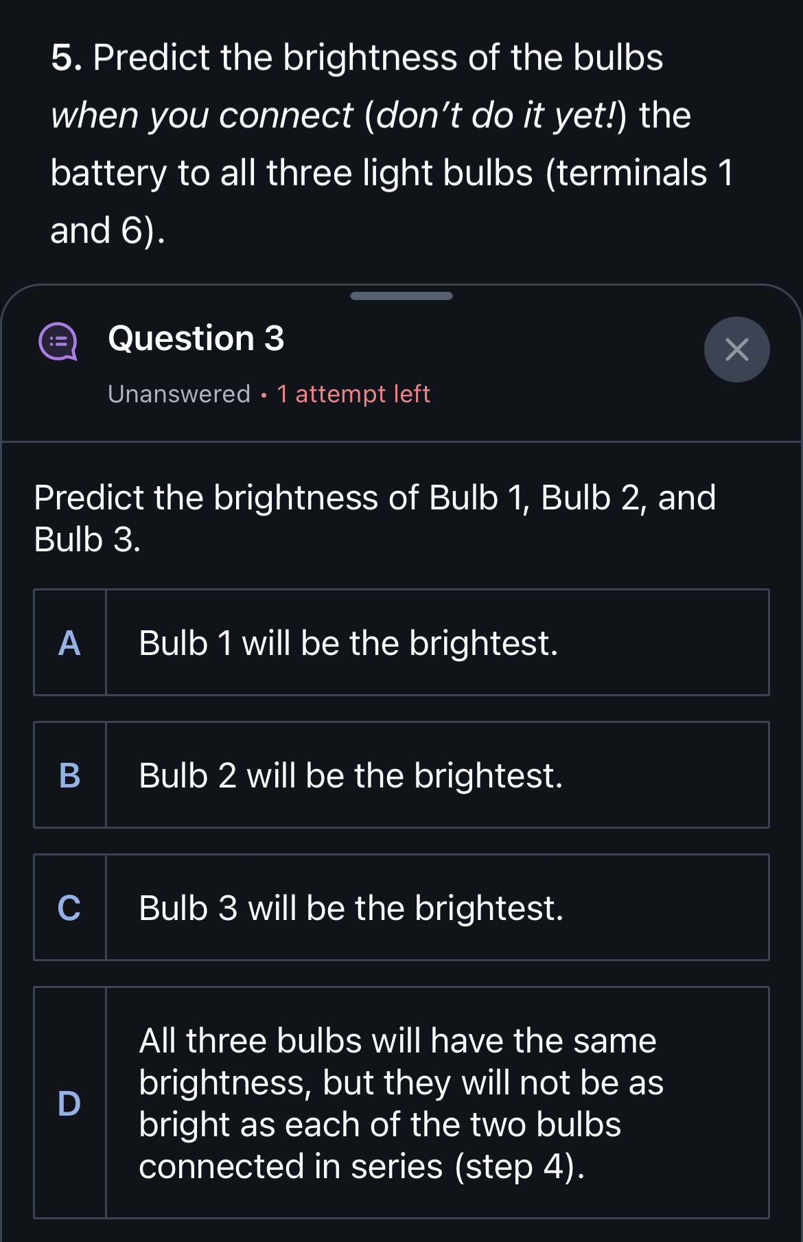 Predict the brightness of the bulbs when you