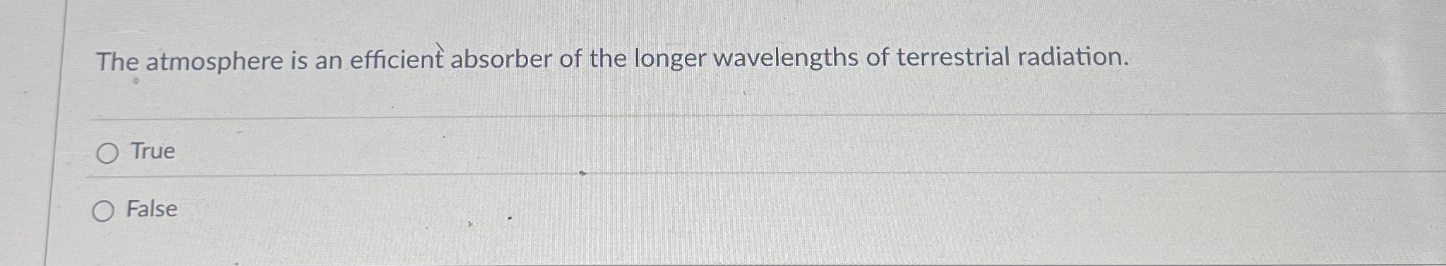 The atmosphere is an efficient absorber of the