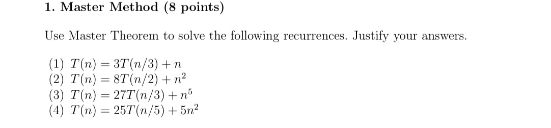 Master Method ( 8 points ) Use Master Theorem to