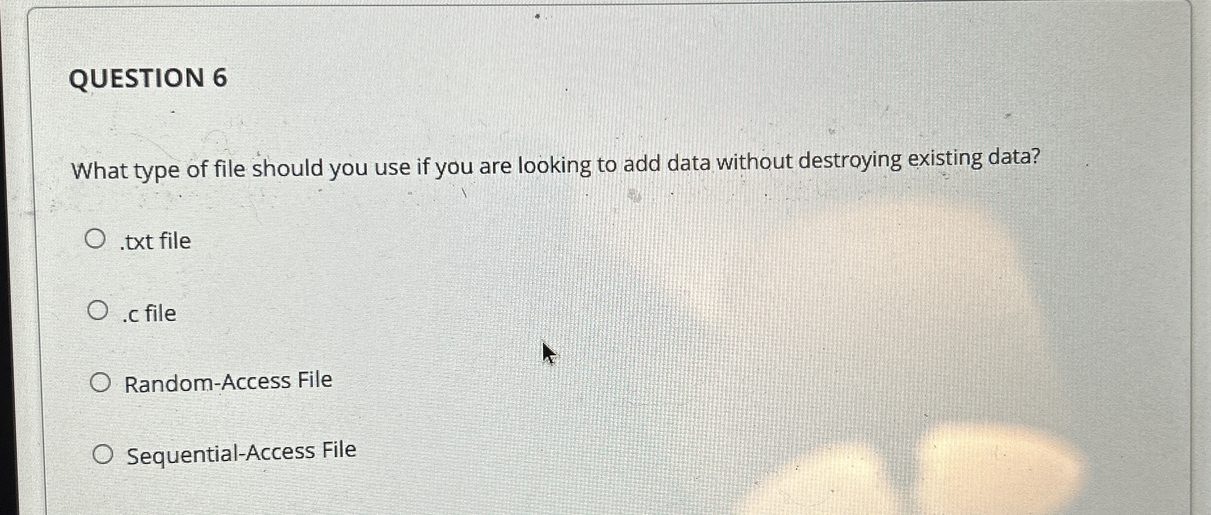 QUESTION 6 What type of file should you use if