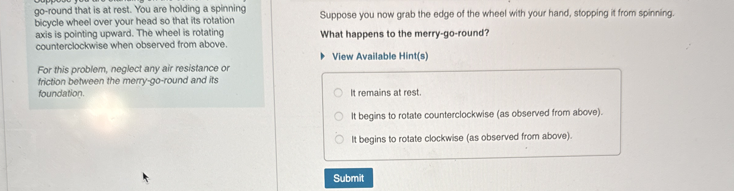 go - round that is at rest. You are holding a
