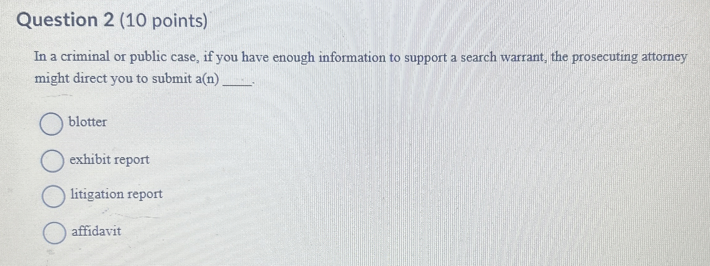 Question 2 ( 1 0 points ) In a criminal or public