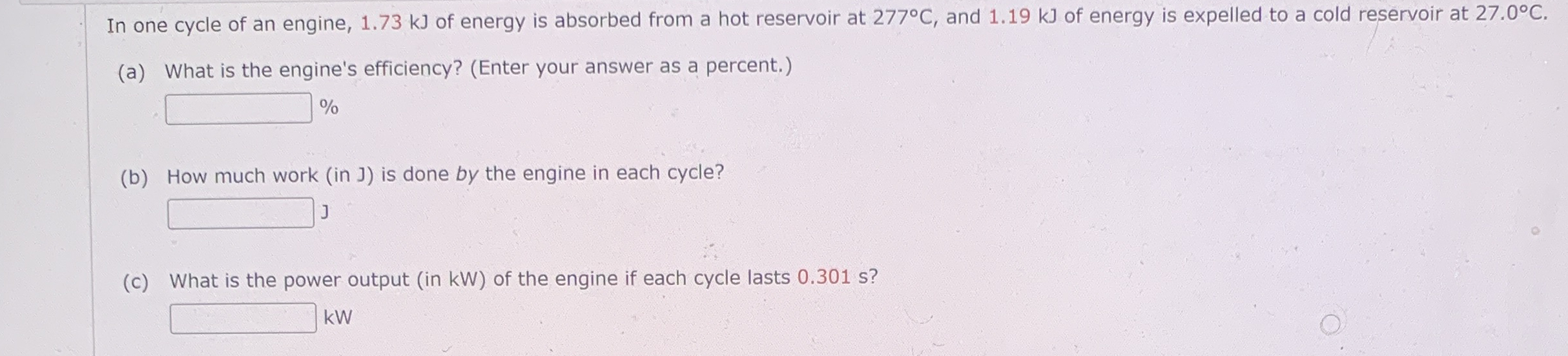 In one cycle of an engine, 1 . 7 3 kJ of energy