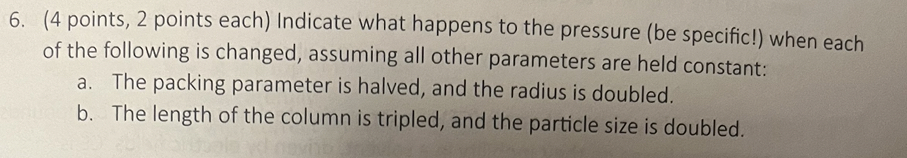 ( 4 points, 2 points each ) Indicate what happens