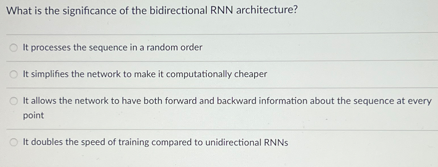 What is the significance of the bidirectional RNN
