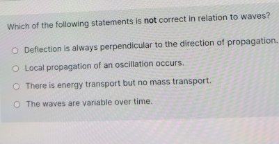 Which of the following statements is not correct