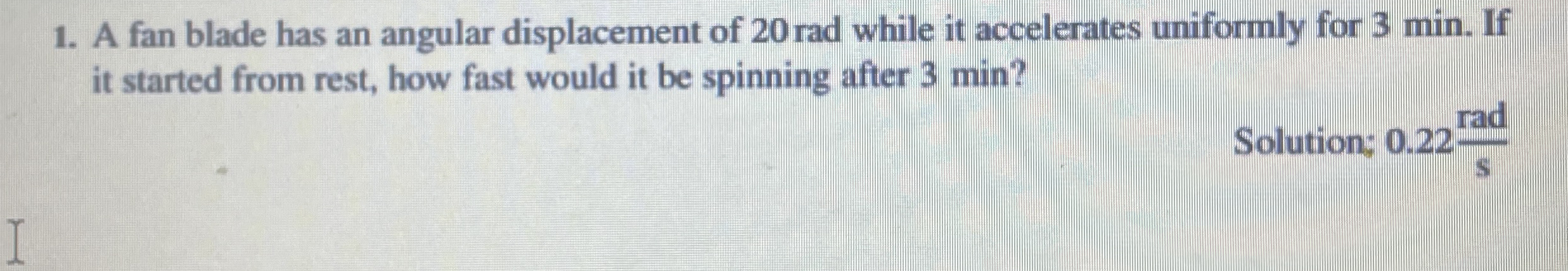A fan blade has an angular displacement of 2 0