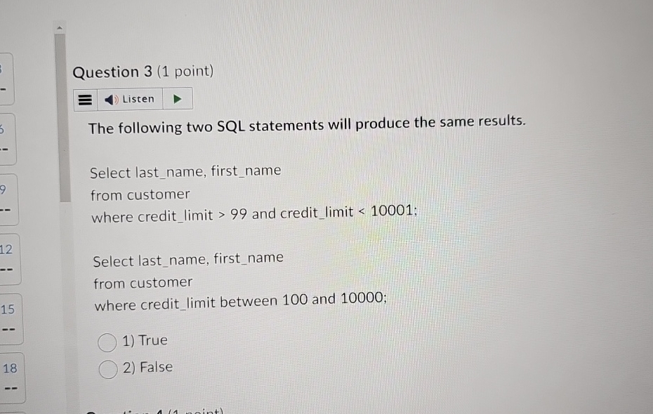 Question 3 ( 1 point ) The following two SQL