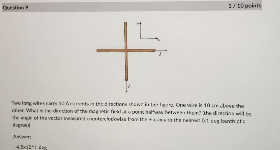 Question 9 1 1 0 points Two long wires carry 1 0