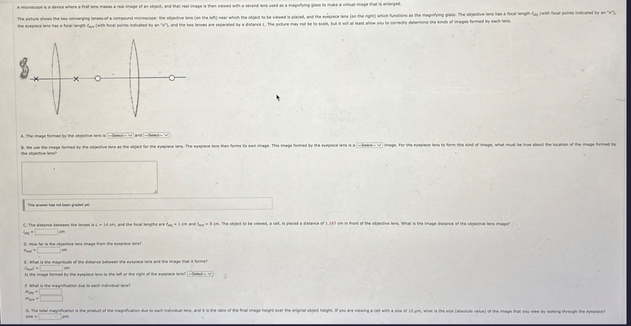 A microscope is a device where a first lens makes