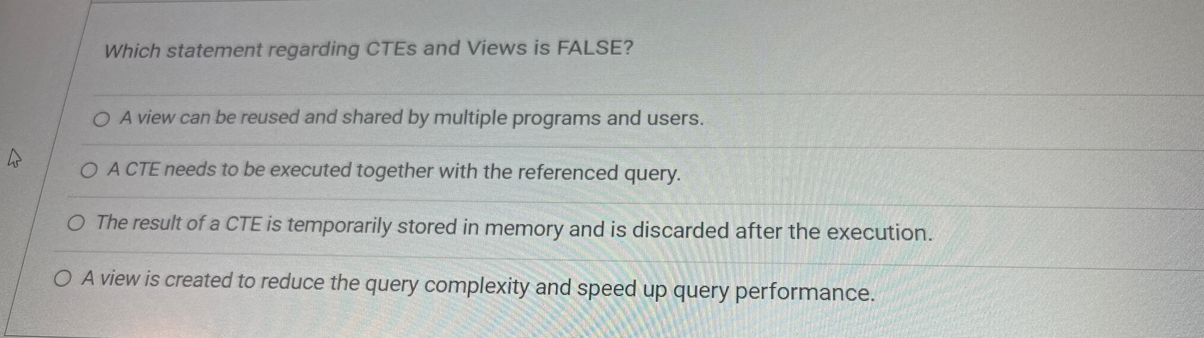 Which statement regarding CTES and Views is