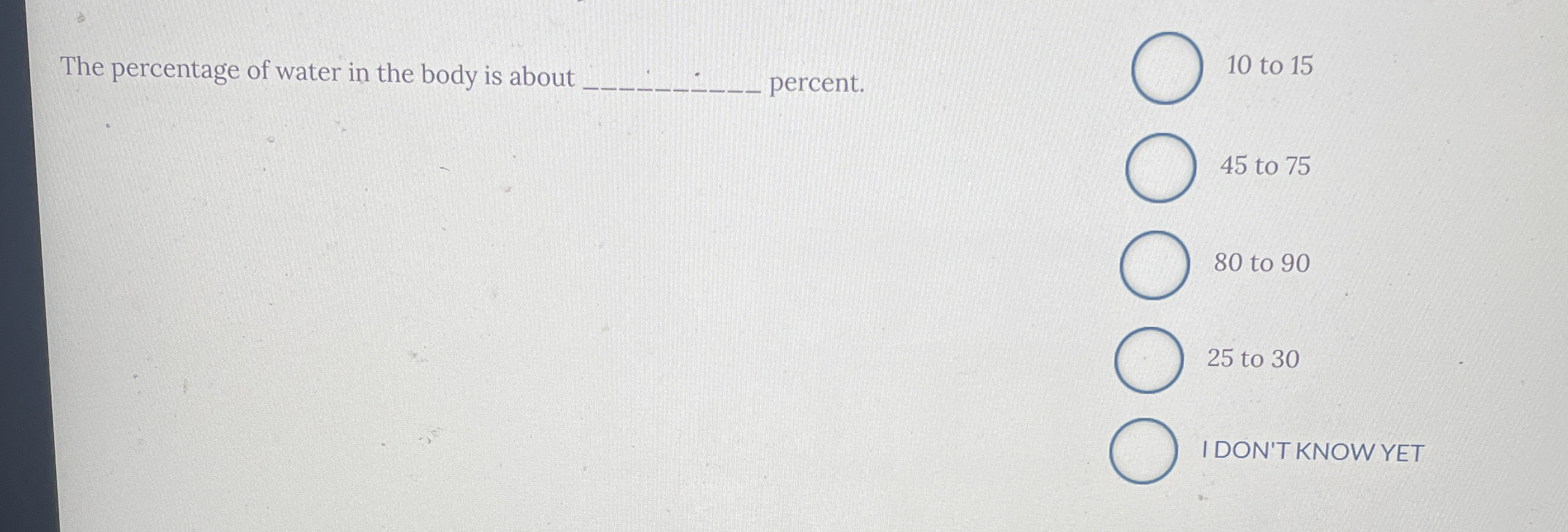 The percentage of water in the body is about