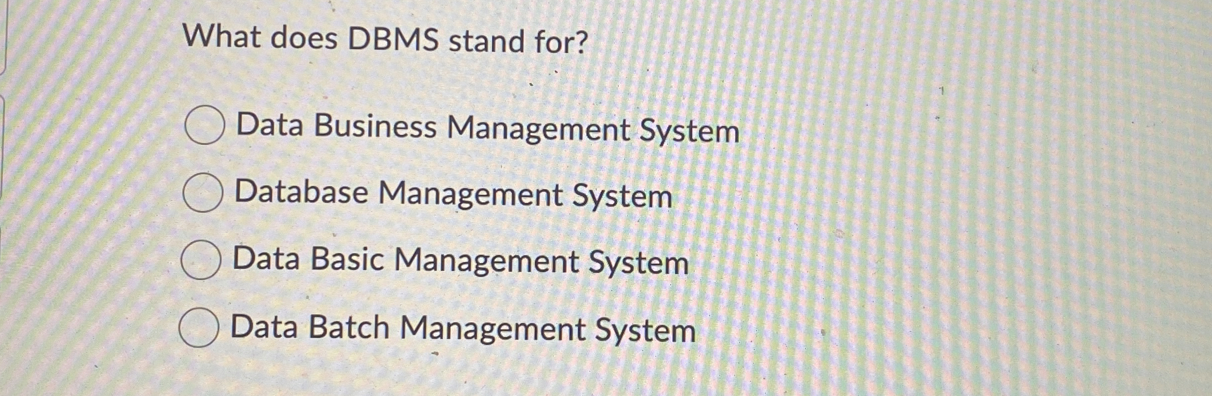 What does DBMS stand for? Data Business