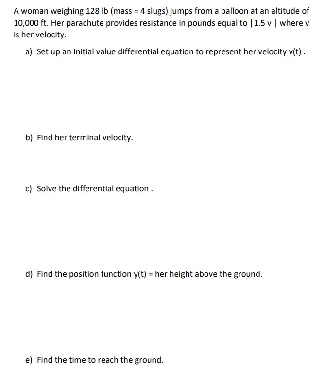 A woman weighing 1 2 8 lb ( mass = 4 slugs )