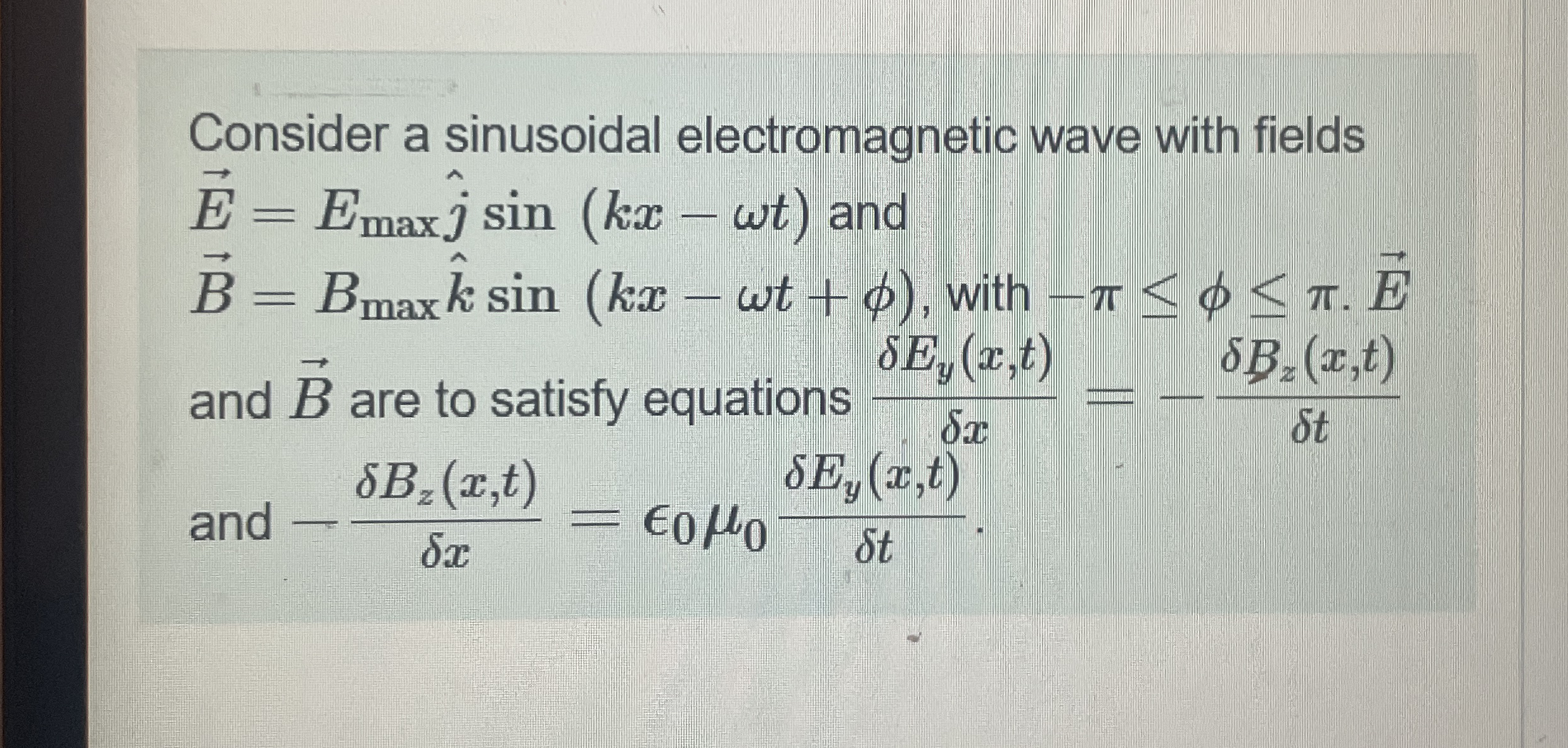 Consider a sinusoidal electromagnetic wave with