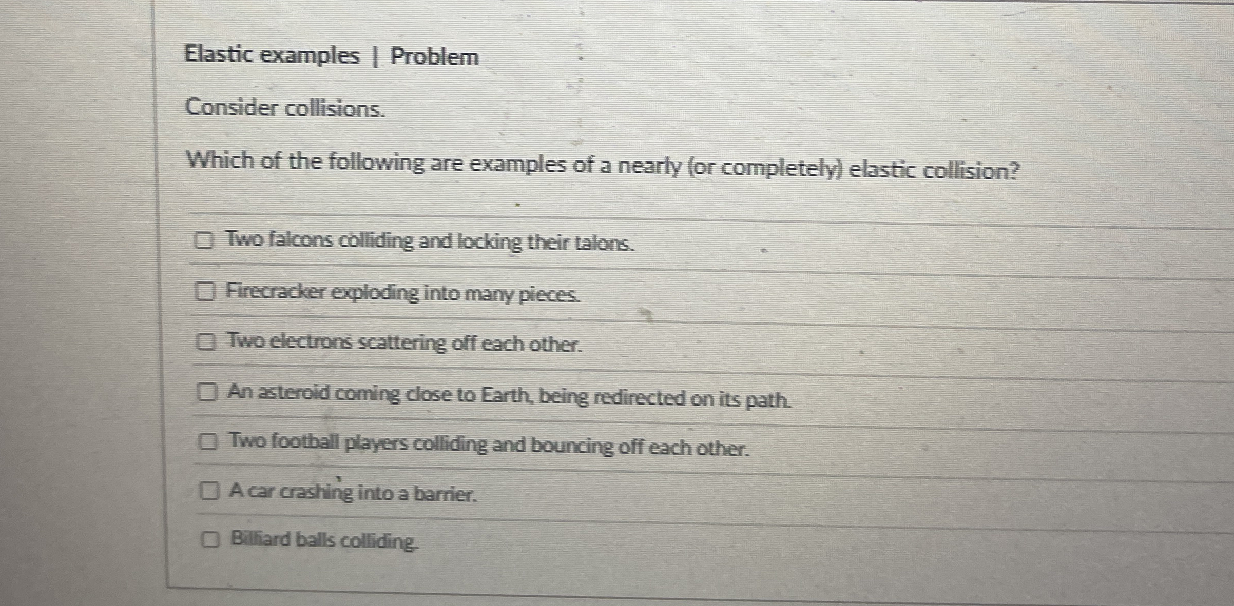 Elastic examples | Problem Consider collisions.
