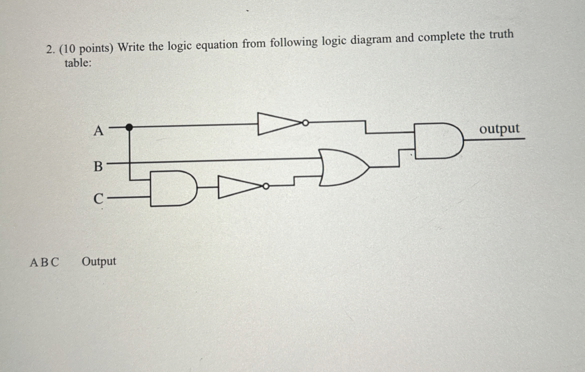 ( 1 0 points ) Write the logic equation from