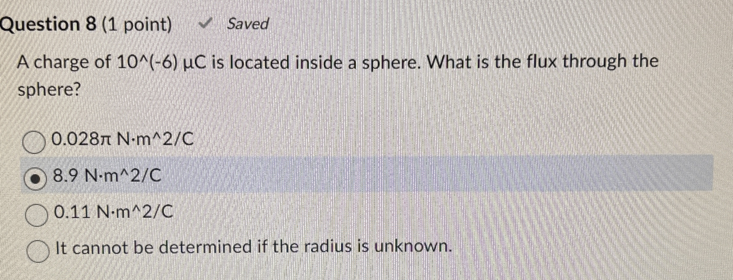 Question 8 ( 1 point ) Saved A charge of 1 0 - 6