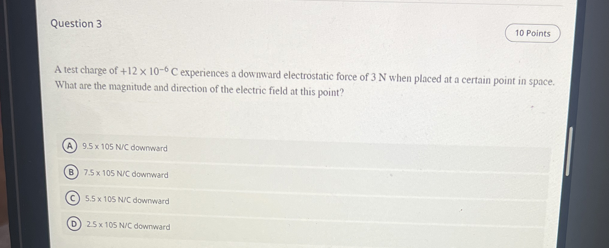 Question 3 1 0 Points A test charge of + 1 2 1 0