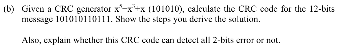 ( b ) Given a CRC generator x 5 + x 3 + x ( 1 0 1