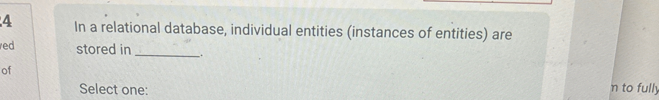 In a relational database, individual entities (