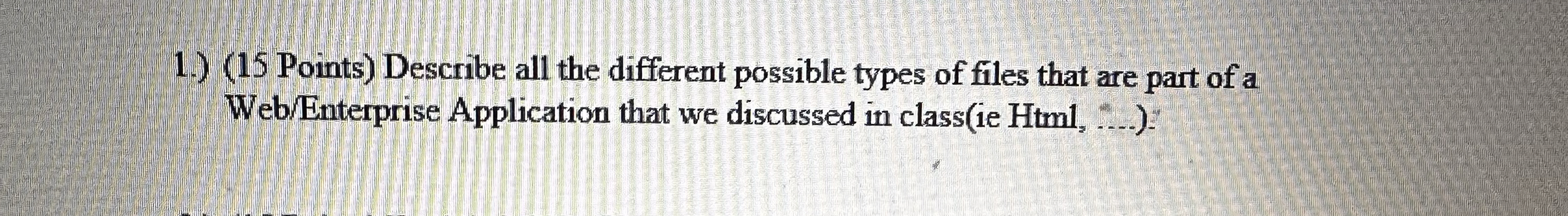 1 . ) ( 1 5 Points ) Describe all the different