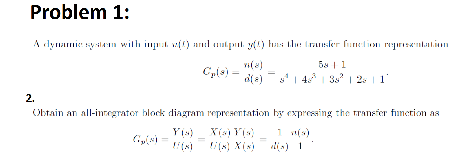 Problem 1 : A dynamic system with input u ( t )