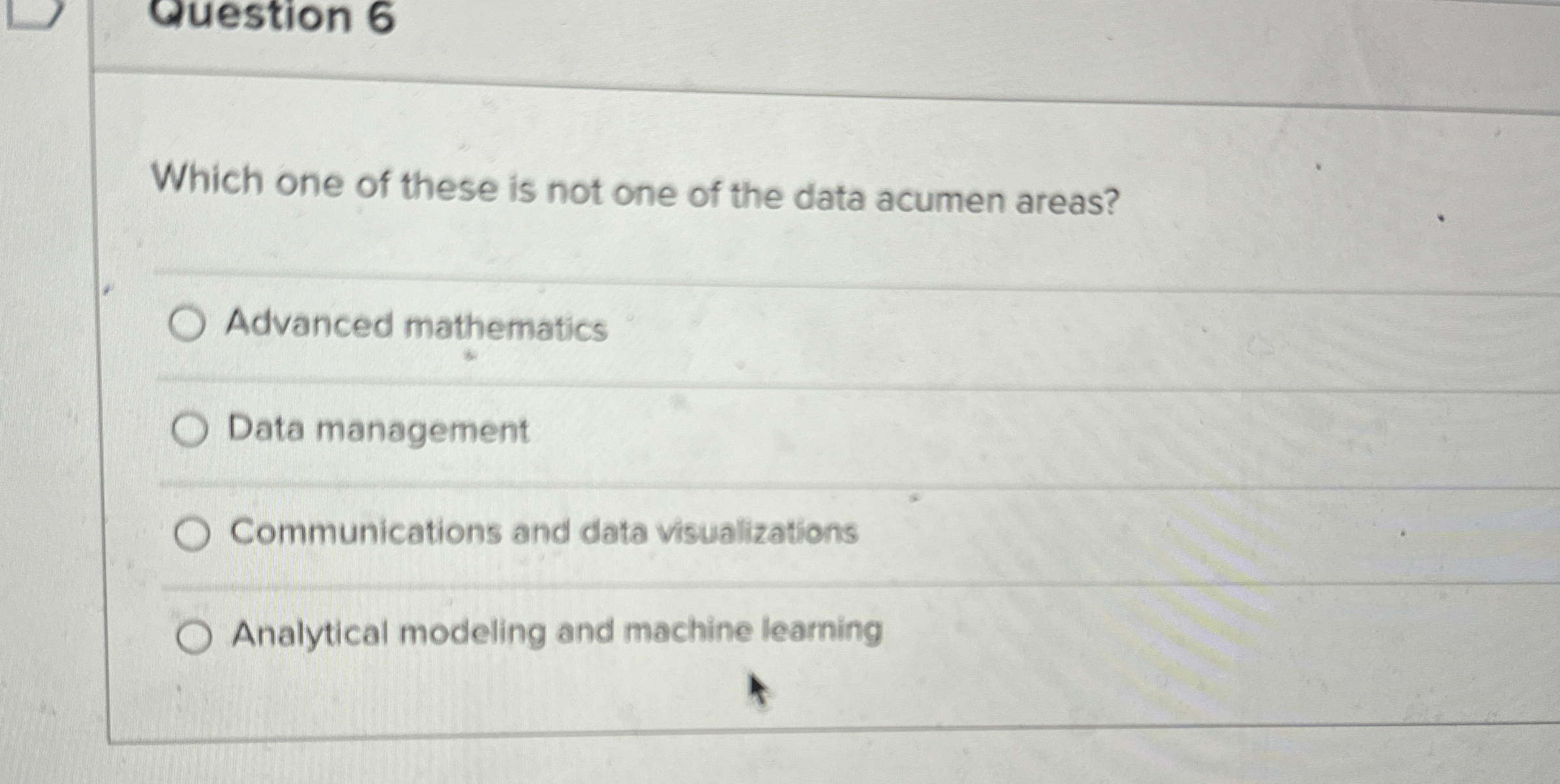 Which one of these is not one of the data acumen