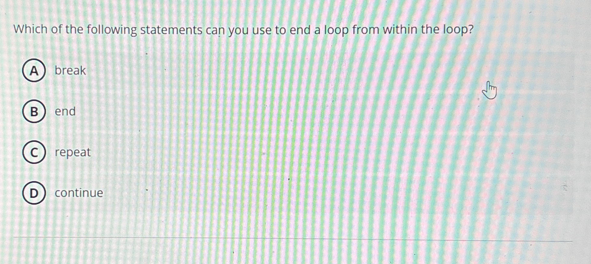 Which of the following statements can you use to