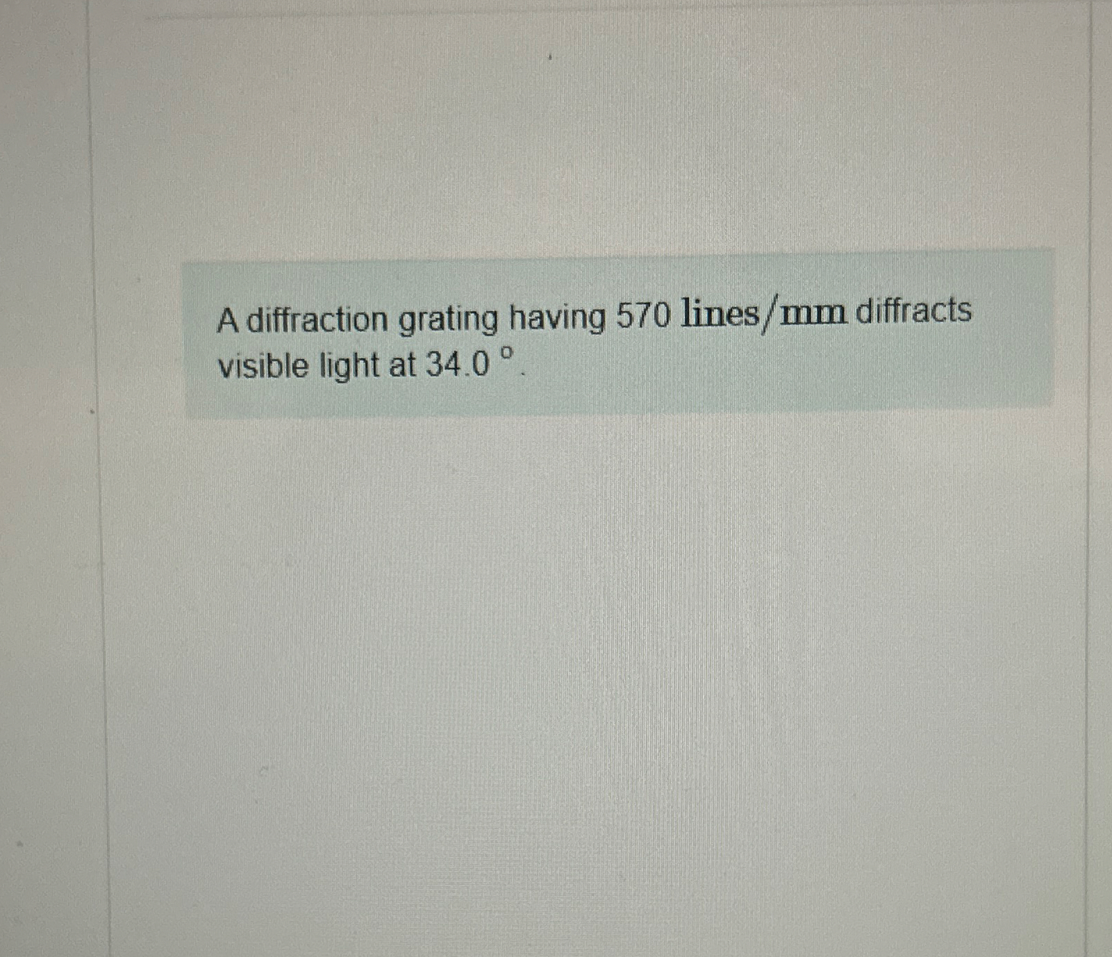 A diffraction grating having 5 7 0 lines / mm