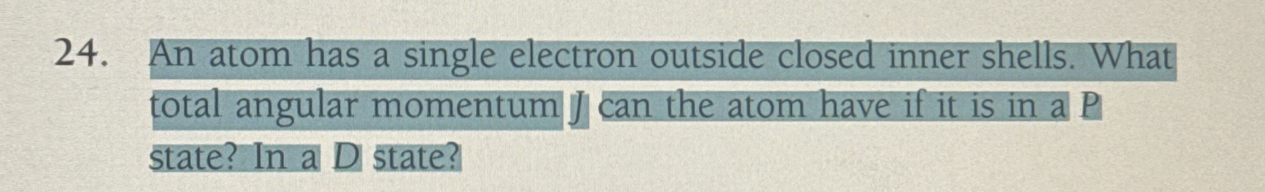 An atom has a single electron outside closed