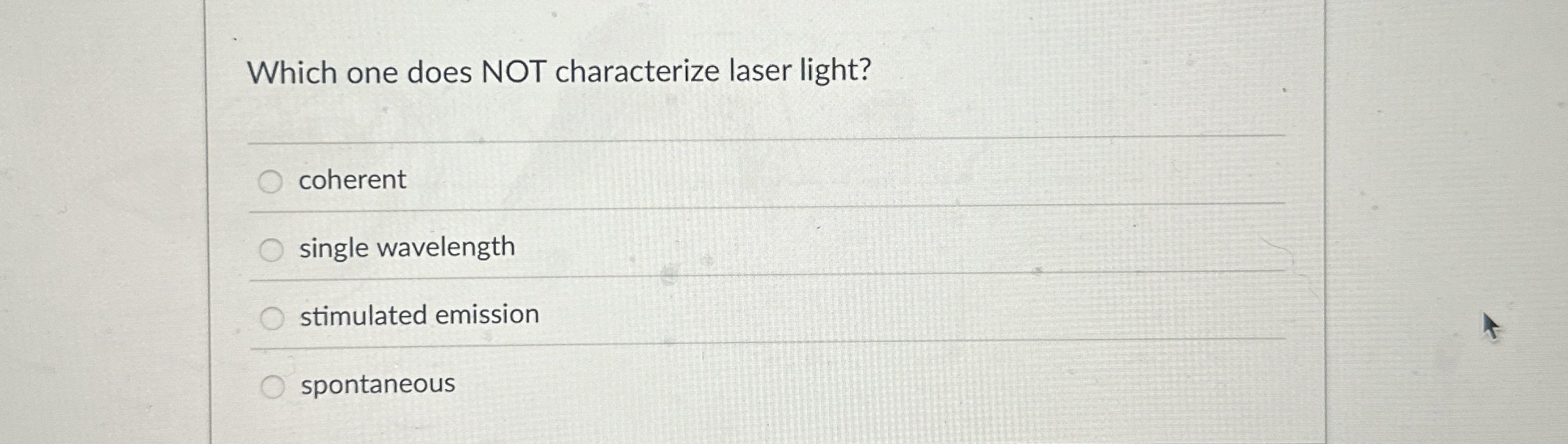 Which one does NOT characterize laser light?