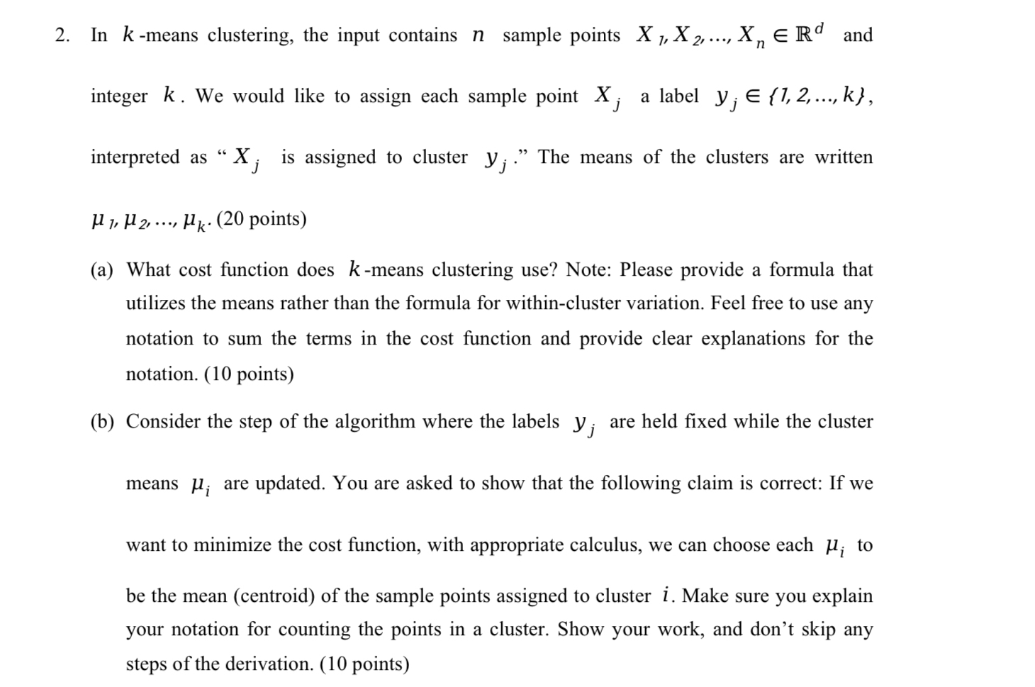In k - means clustering, the input contains n