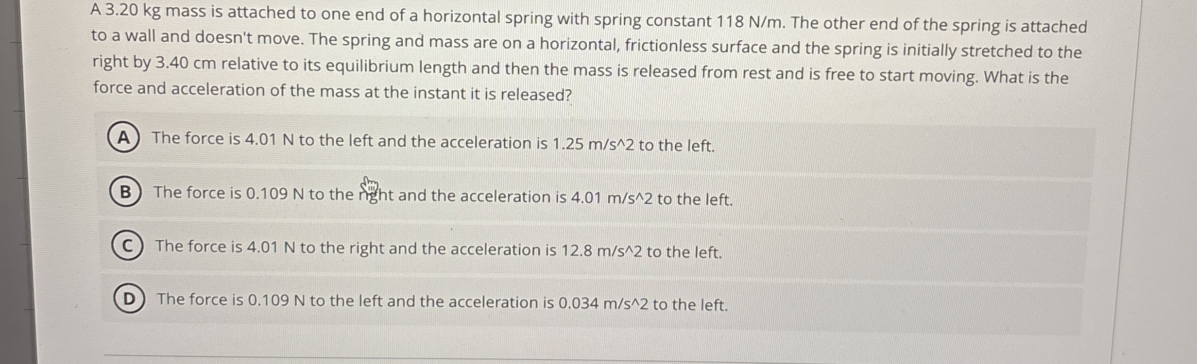 A 3 . 2 0 kg mass is attached to one end of a