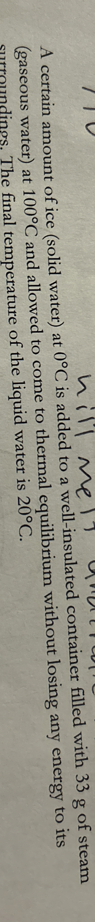 A certain amount of ice ( solid water ) at 0 C is