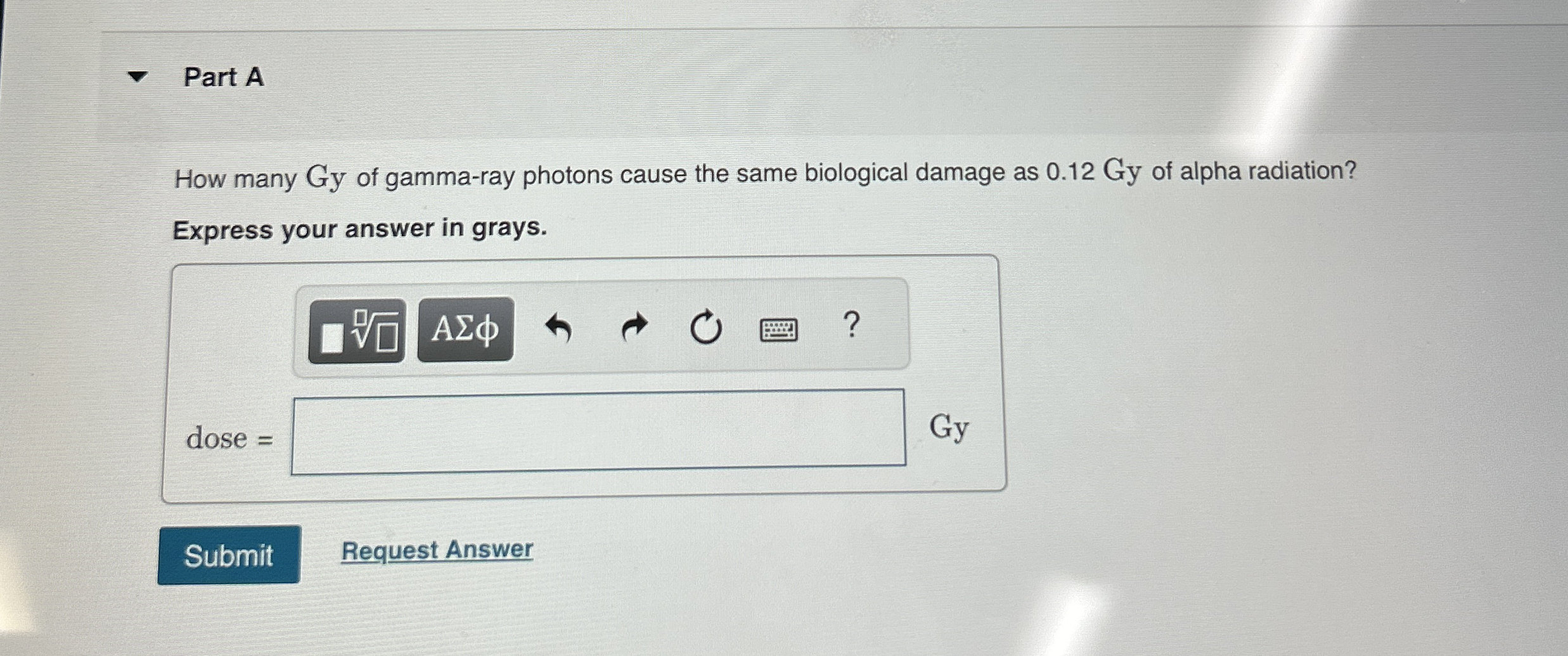 Part A How many Gy of gamma - ray photons cause