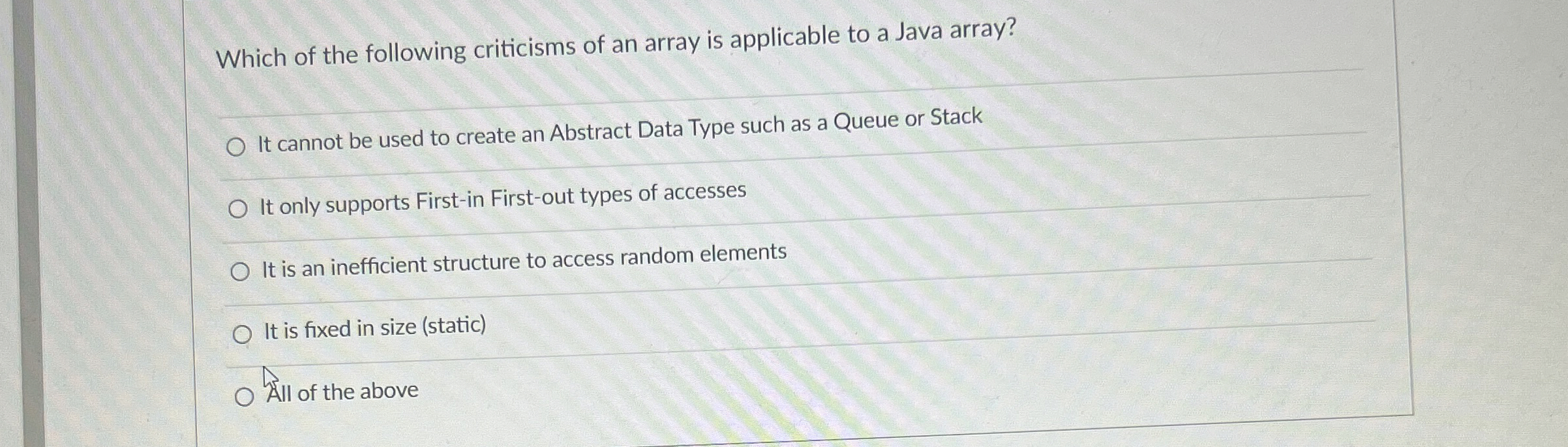Which of the following criticisms of an array is