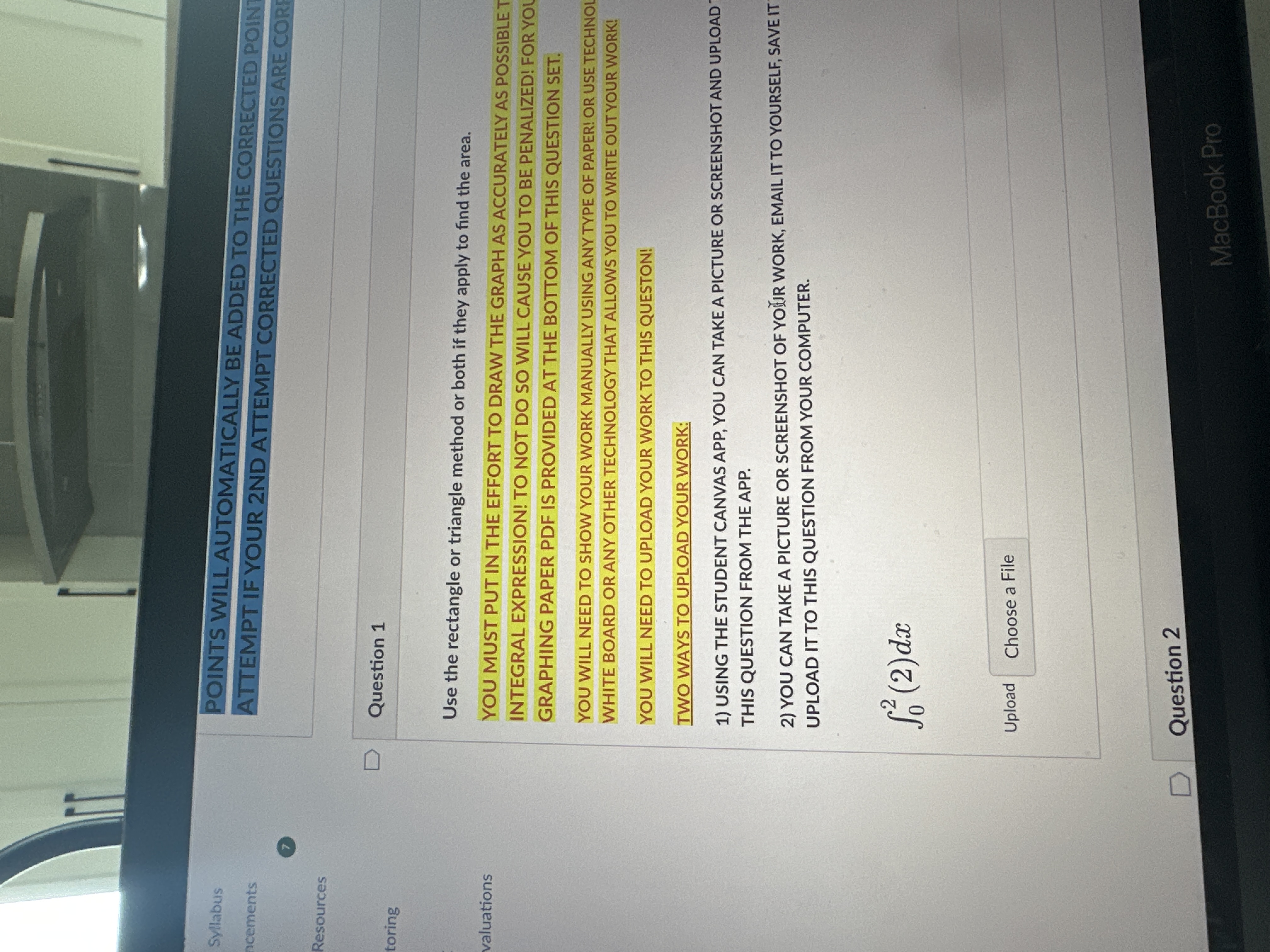 Question 1 Use the rectangle or triangle method