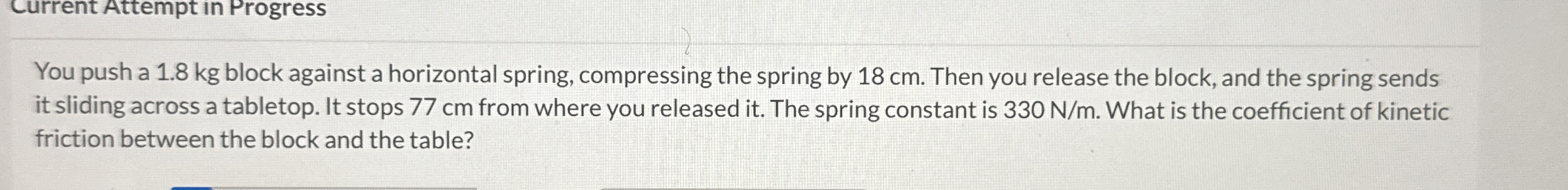 Current Attempt in Progress You push a 1 . 8 kg