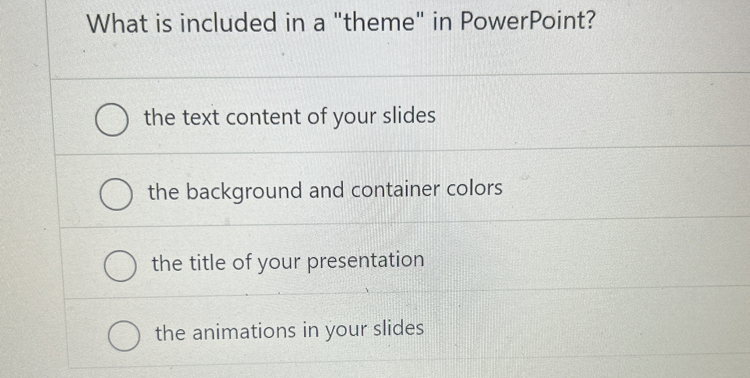 What is included in a "theme" in PowerPoint? the