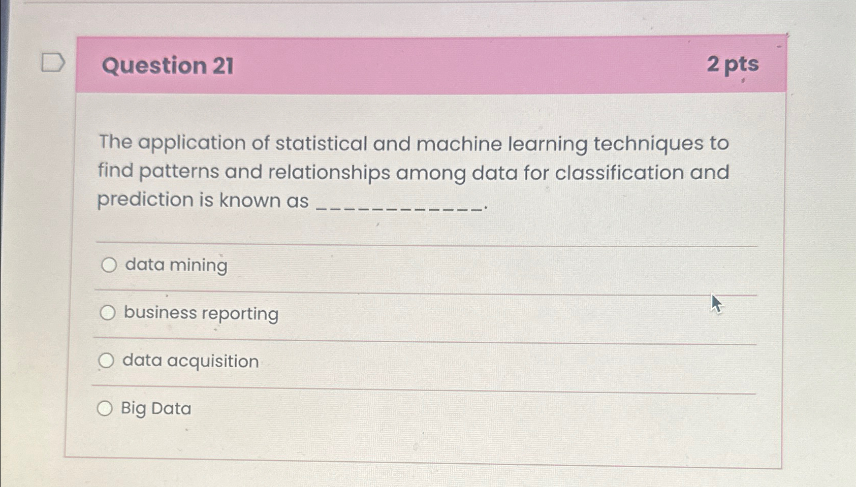 Question 2 1 2 pts The application of statistical