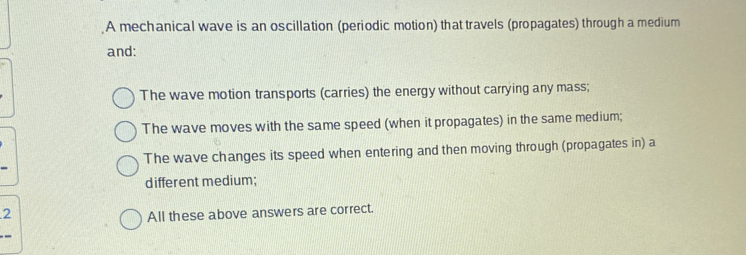 A mechanical wave is an oscillation ( periodic