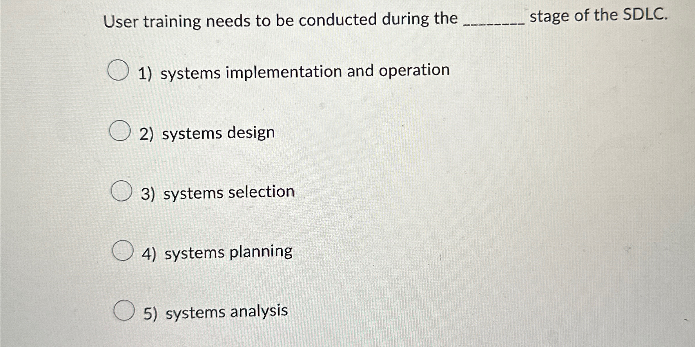 User training needs to be conducted during the