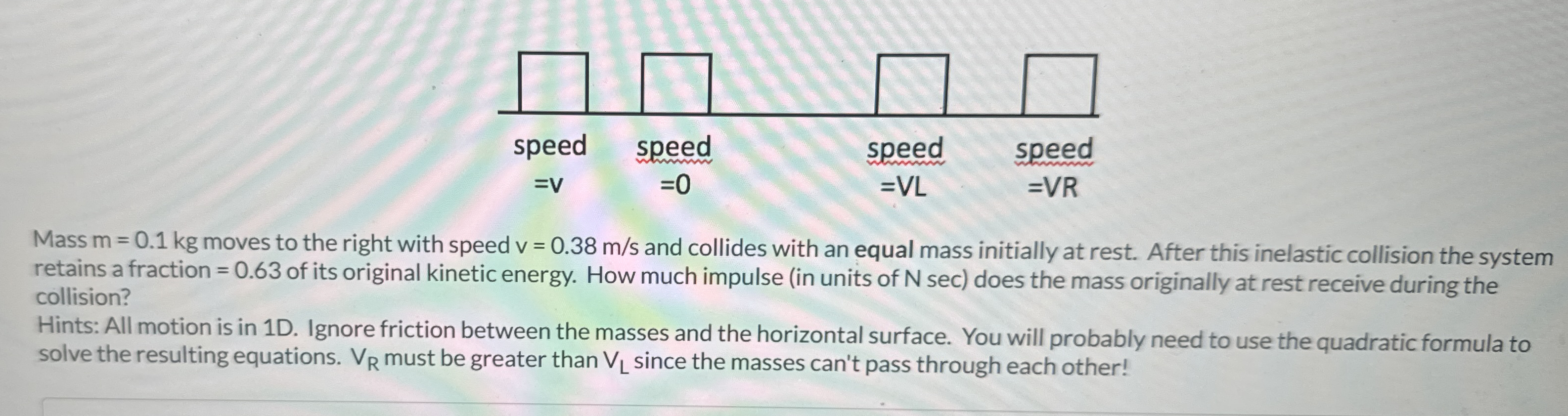 Mass m = 0 . 1 k g moves to the right with speed